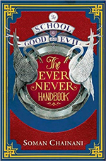 Soman Chainani School of Good and Evil The Ever Never Handbook