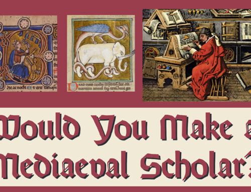 Would You Make a Mediaeval Scholar?