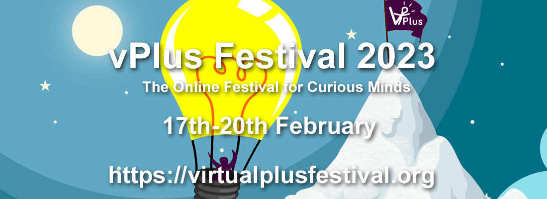 vPlus Festival 2023 17th-20th February https://virtualplusfestival.org