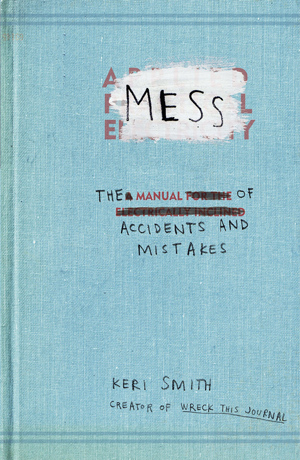 Front cover of Mess: the Manual of Accidents and Mistakes