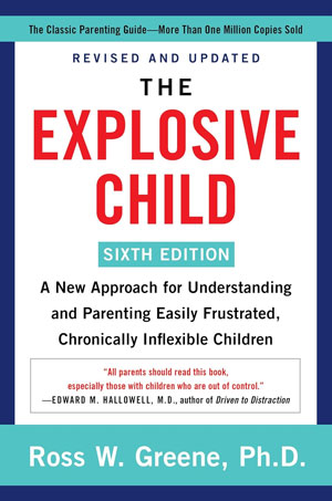 Front cover of The Explosive Child 6th edition by Ross W. Greene