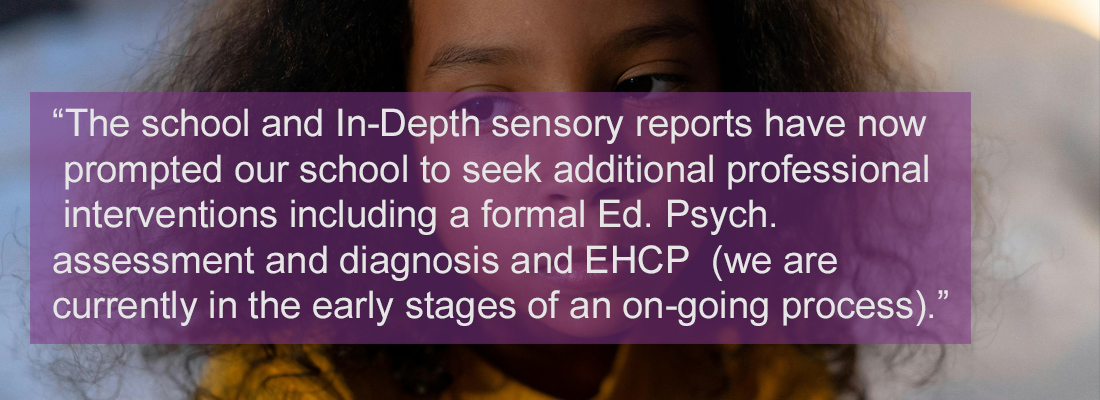 sad child. Wording: The school and in-depth sensory reports have now prompted our school to seem additional professional interventions including a formal Ed. Psych. assessment and diagnosis and EHCP (we are currently in the early stages of an on-going process).